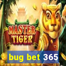 bug bet 365